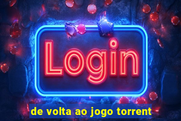 de volta ao jogo torrent